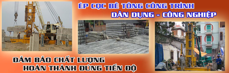 Dịch vụ ép cọc bê tông tại các quận trên địa bàn Hà Nội